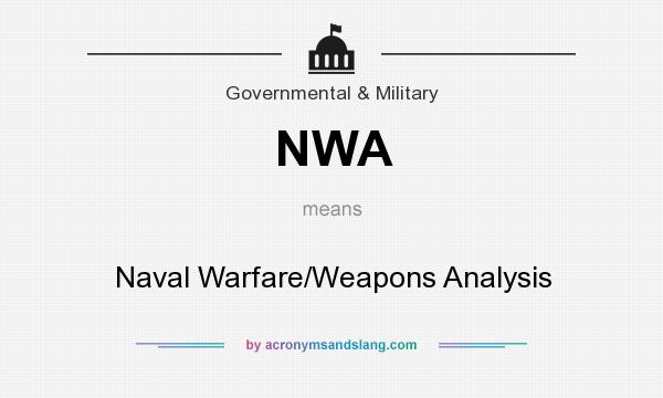 What does NWA mean? It stands for Naval Warfare/Weapons Analysis