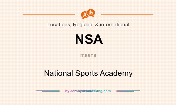 What does NSA mean? It stands for National Sports Academy