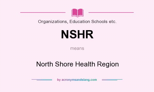 What does NSHR mean? It stands for North Shore Health Region