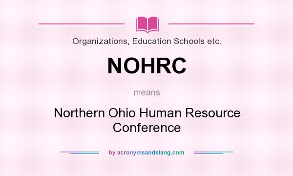 What does NOHRC mean? It stands for Northern Ohio Human Resource Conference