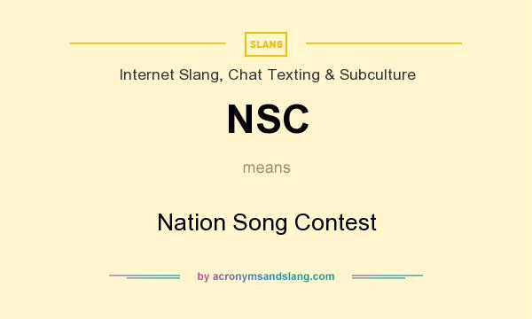 What does NSC mean? It stands for Nation Song Contest