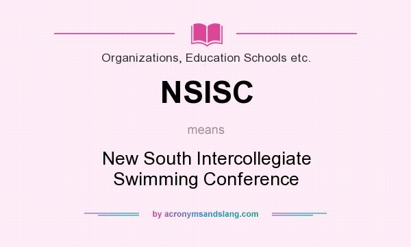 What does NSISC mean? It stands for New South Intercollegiate Swimming Conference