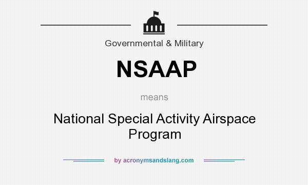 What does NSAAP mean? It stands for National Special Activity Airspace Program