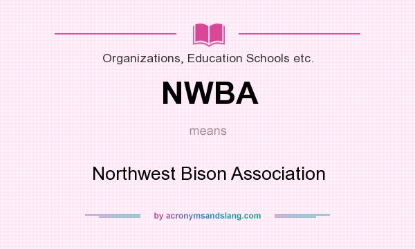 What does NWBA mean? It stands for Northwest Bison Association