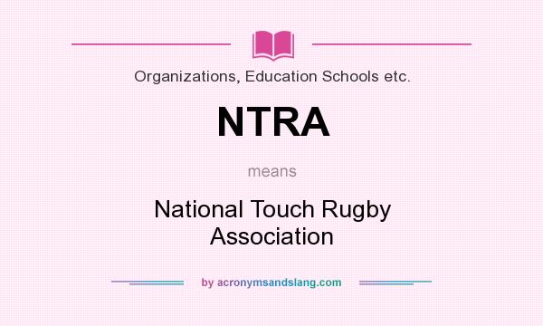 What does NTRA mean? It stands for National Touch Rugby Association