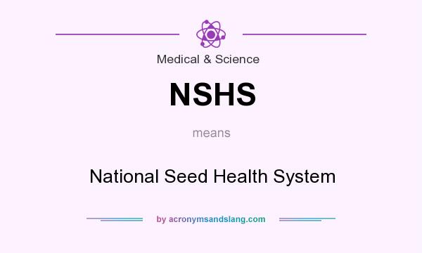 What does NSHS mean? It stands for National Seed Health System
