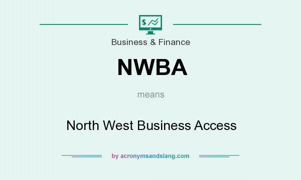 What does NWBA mean? It stands for North West Business Access