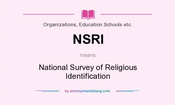 What does NSRI mean? It stands for National Survey of Religious Identification