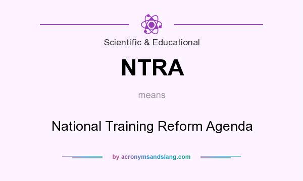 What does NTRA mean? It stands for National Training Reform Agenda