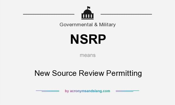 What does NSRP mean? It stands for New Source Review Permitting