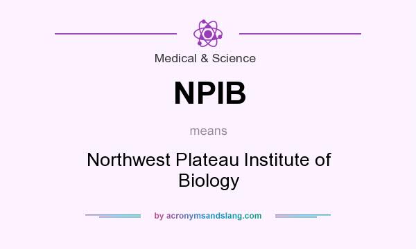 What does NPIB mean? It stands for Northwest Plateau Institute of Biology