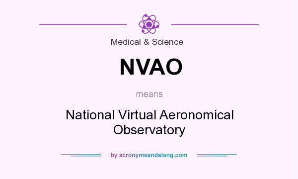 What does NVAO mean? It stands for National Virtual Aeronomical Observatory