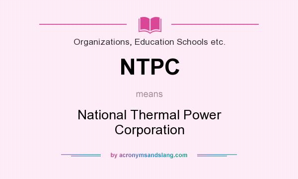 What does NTPC mean? It stands for National Thermal Power Corporation