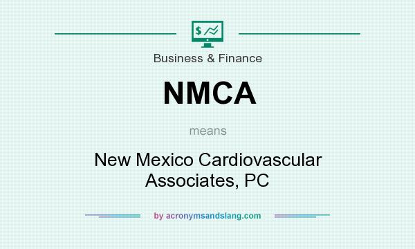 What does NMCA mean? It stands for New Mexico Cardiovascular Associates, PC
