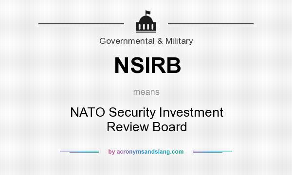 What does NSIRB mean? It stands for NATO Security Investment Review Board