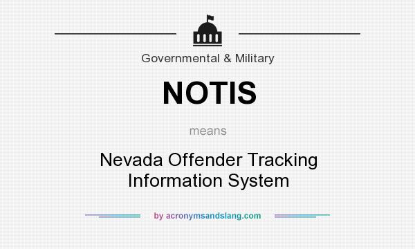 What does NOTIS mean? It stands for Nevada Offender Tracking Information System