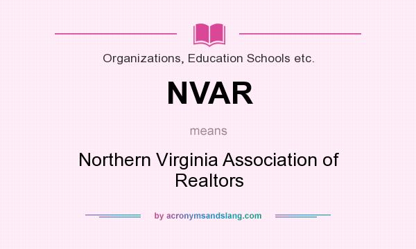 What does NVAR mean? It stands for Northern Virginia Association of Realtors