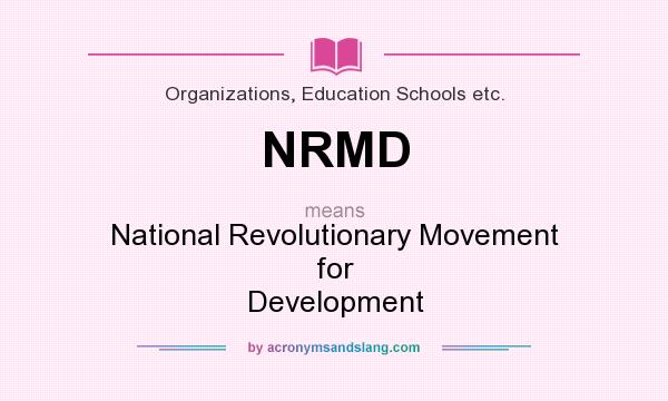 What does NRMD mean? It stands for National Revolutionary Movement for Development