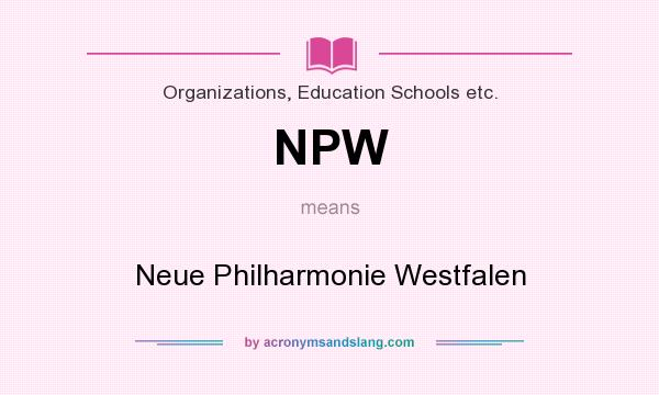 What does NPW mean? It stands for Neue Philharmonie Westfalen
