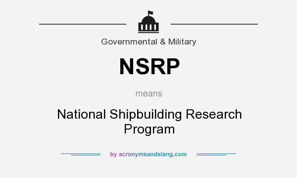 What does NSRP mean? It stands for National Shipbuilding Research Program