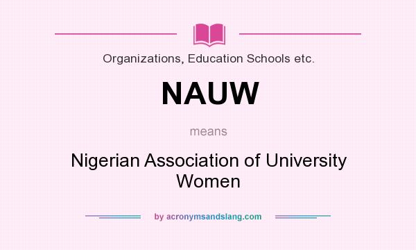 What does NAUW mean? It stands for Nigerian Association of University Women