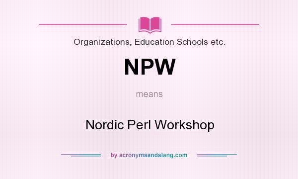 What does NPW mean? It stands for Nordic Perl Workshop