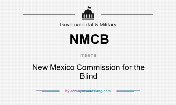 What does NMCB mean? It stands for New Mexico Commission for the Blind
