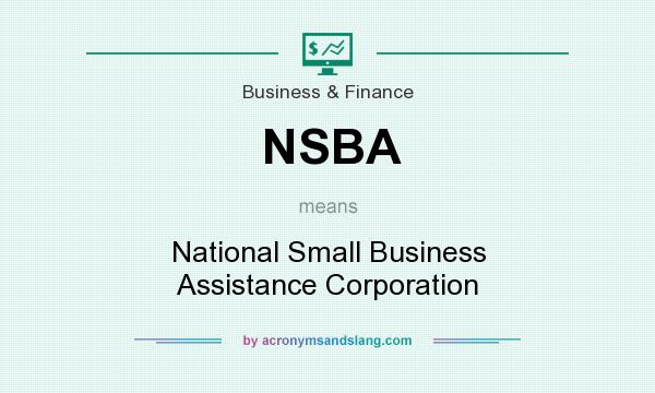 What does NSBA mean? It stands for National Small Business Assistance Corporation