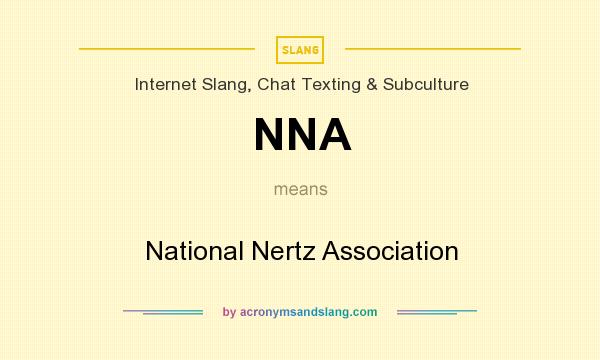 What does NNA mean? It stands for National Nertz Association