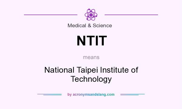 What does NTIT mean? It stands for National Taipei Institute of Technology