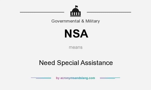 What does NSA mean? It stands for Need Special Assistance