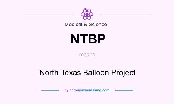 What does NTBP mean? It stands for North Texas Balloon Project