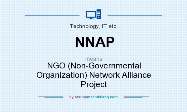 What does NNAP mean? It stands for NGO (Non-Governmental Organization) Network Alliance Project