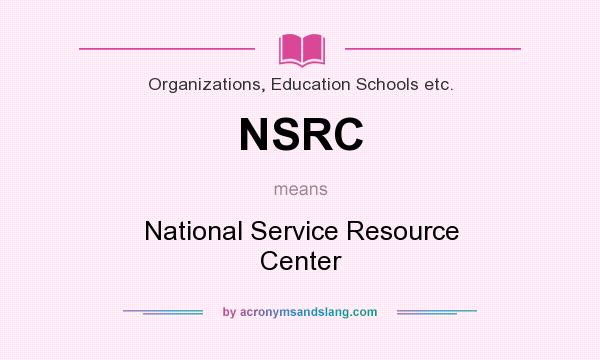 What does NSRC mean? It stands for National Service Resource Center