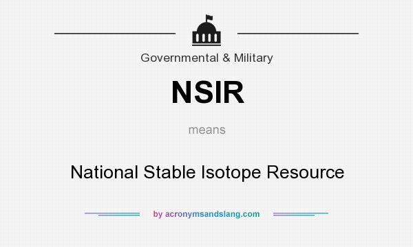 What does NSIR mean? It stands for National Stable Isotope Resource