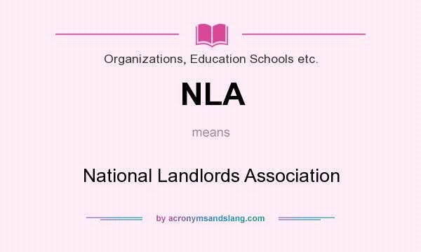 What does NLA mean? It stands for National Landlords Association