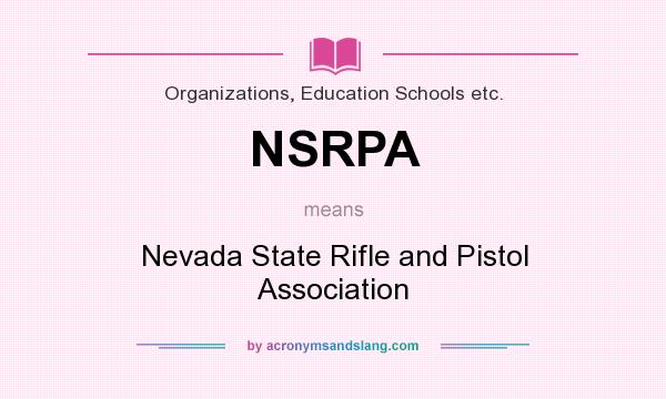 What does NSRPA mean? It stands for Nevada State Rifle and Pistol Association
