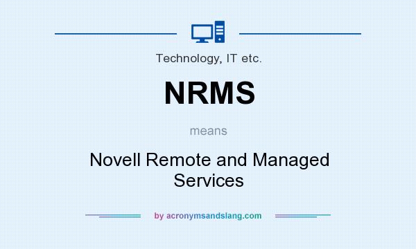 What does NRMS mean? It stands for Novell Remote and Managed Services