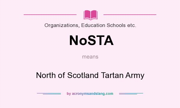 What does NoSTA mean? It stands for North of Scotland Tartan Army