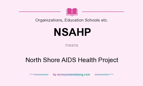 What does NSAHP mean? It stands for North Shore AIDS Health Project