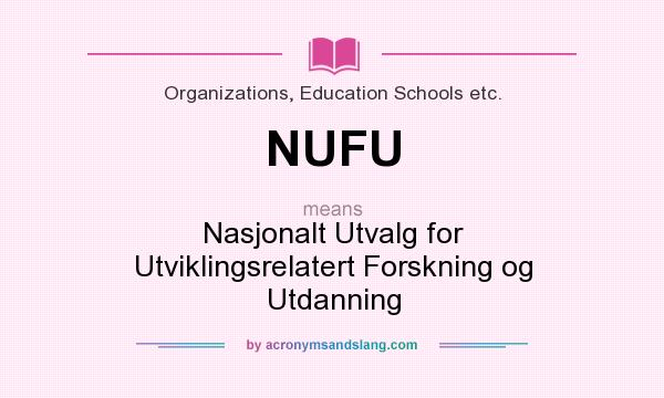 What does NUFU mean? It stands for Nasjonalt Utvalg for Utviklingsrelatert Forskning og Utdanning