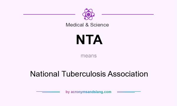 What does NTA mean? It stands for National Tuberculosis Association