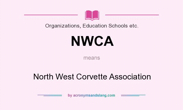 What does NWCA mean? It stands for North West Corvette Association