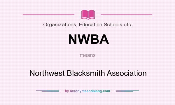 What does NWBA mean? It stands for Northwest Blacksmith Association