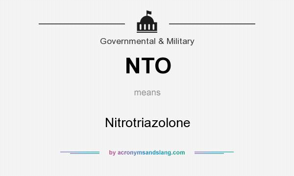 What does NTO mean? It stands for Nitrotriazolone