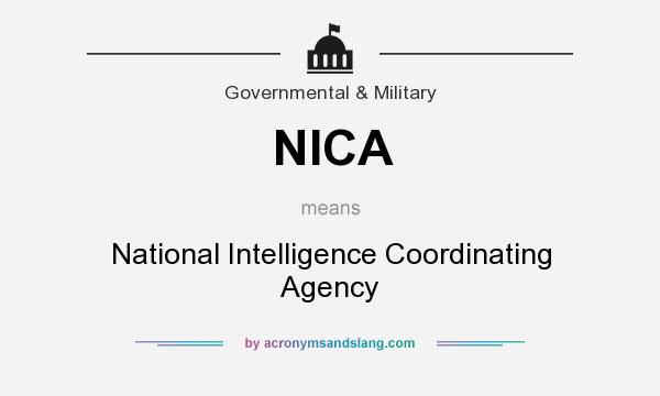 What does NICA mean? It stands for National Intelligence Coordinating Agency