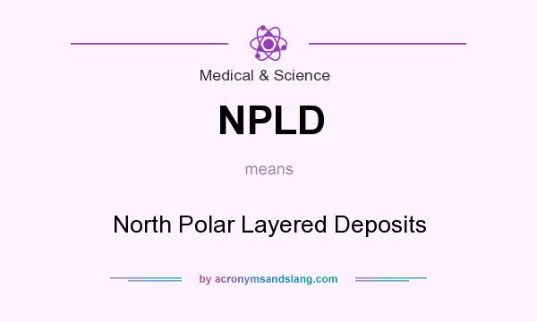 What does NPLD mean? It stands for North Polar Layered Deposits