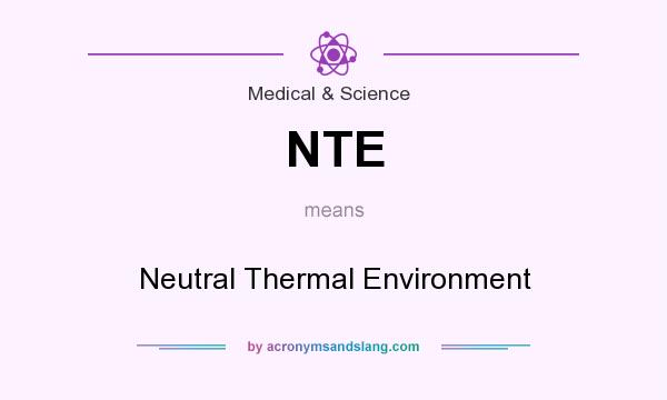 What does NTE mean? It stands for Neutral Thermal Environment