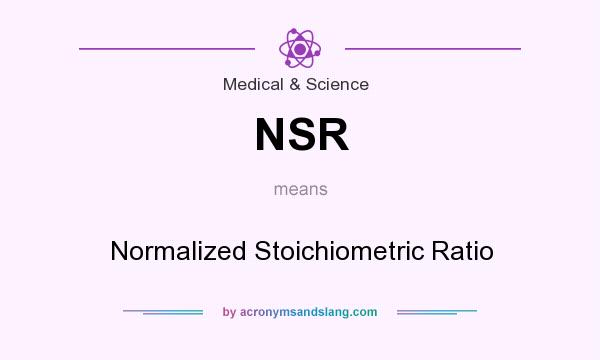 What does NSR mean? It stands for Normalized Stoichiometric Ratio