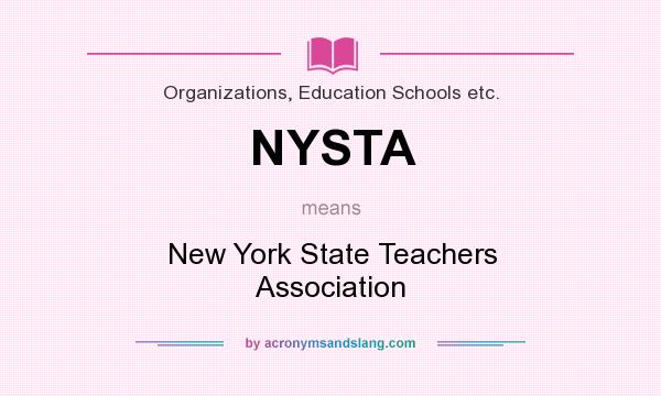 What does NYSTA mean? It stands for New York State Teachers Association